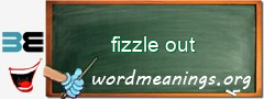 WordMeaning blackboard for fizzle out